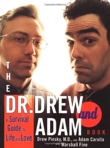 Stock image for The Dr. Drew and Adam Book : A Survival Guide to Life and Love for sale by Better World Books