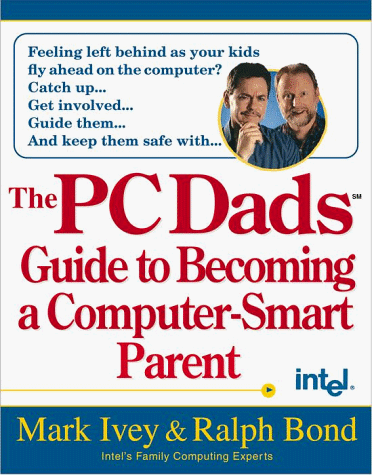 Imagen de archivo de The PC Dads Guide to Becoming a Computer-Smart Parent a la venta por Wonder Book