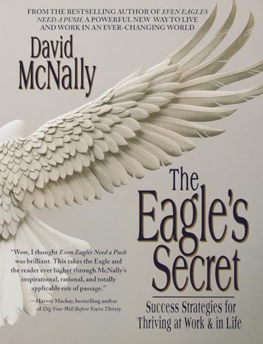 Beispielbild fr The Eagle's Secret : Success Strategies for Thriving at Work and in Life zum Verkauf von Better World Books