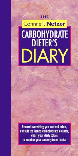 Beispielbild fr The Corinne T. Netzer Carbohydrate Dieter's Diary : Record Everything You Eat and Drink, Consult the Handy Carbohydrate Counter, Chart Your Daily Totals to Monitor Your Carbohydrate Intake zum Verkauf von Better World Books