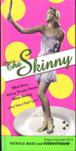 9780440508557: The Skinny: What Every Skinny Woman Knows About Dieting (And Won't Tell You!): What Every Skinny Woman Knows (and Won't Tell You)
