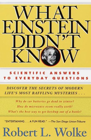Stock image for What Einstein Didn't Know: Scientific Answers to Everyday Questions for sale by Once Upon A Time Books