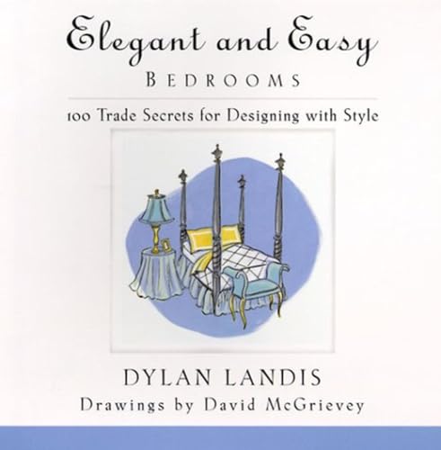 Beispielbild fr Elegant and Easy Bedrooms: 100 Trade Secrets for Designing with Style zum Verkauf von Wonder Book