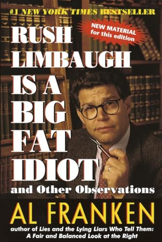 9780440508649: Rush Limbaugh Is a Big Fat Idiot: And Other Observations