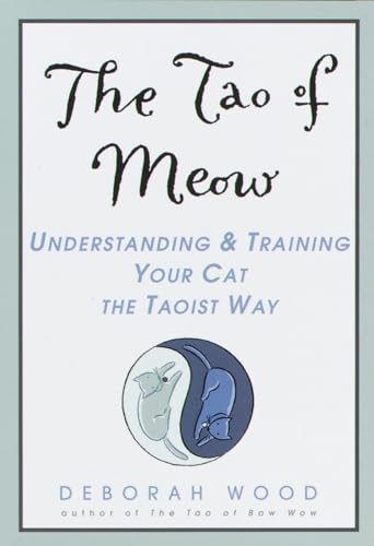 9780440508670: The Tao of Meow: Understanding and Training Your Cat the Taoist Way