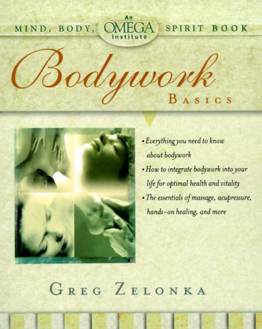 Imagen de archivo de Bodywork Basics (OMEGA INSTITUTE MIND, BODY, SPIRIT) a la venta por SecondSale