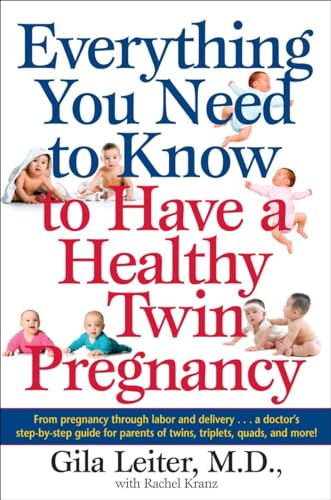 Beispielbild fr Everything You Need to Know to Have a Healthy Twin Pregnancy : From Pregnancy Through Labor and Delivery . a Doctor's Step-By-Step Guide for Parents for Twins, Triplets, Quads, and More! zum Verkauf von Better World Books
