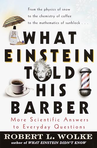 Stock image for What Einstein Told His Barber: More Scientific Answers to Everyday Questions for sale by Gulf Coast Books