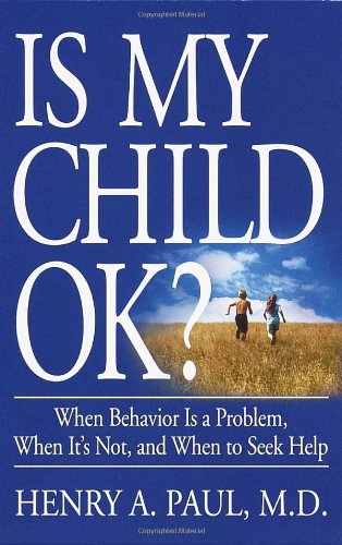 Beispielbild fr Is My Child OK?: When Behavior is a Problem, When It's Not, and When to Seek Help zum Verkauf von Wonder Book