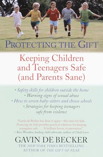 9780440509004: Protecting the Gift: Keeping Children and Teenagers Safe (and Parents Sane)