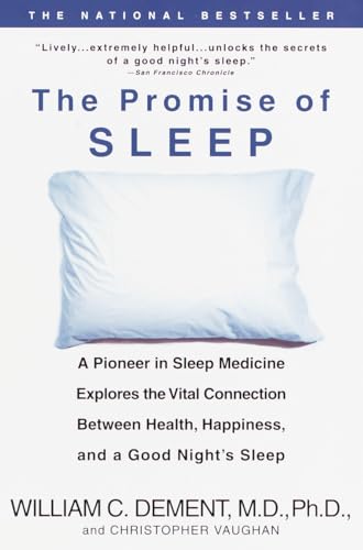 Stock image for The Promise of Sleep: A Pioneer in Sleep Medicine Explores the Vital Connection Between Health, Happiness, and a Good Night's Sleep for sale by SecondSale