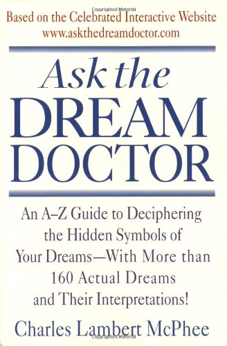Beispielbild fr Ask the Dream Doctor: An A-Z Guide to Deciphering the Hidden Symbols of Your Dreams zum Verkauf von Wonder Book