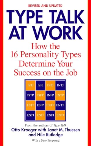 Type Talk at Work (Revised): How the 16 Personality Types Determine Your Success on the Job (9780440509288) by Kroeger, Otto; Thuesen, Janet M.; Rutledge, Hile