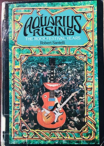 Stock image for Aquarius rising: The rock festival years (A Delta book) for sale by Michael Knight, Bookseller