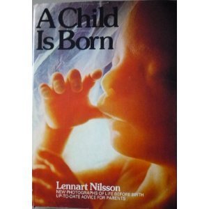 Stock image for A Child Is Born : The Drama of Life Before Birth for sale by Better World Books