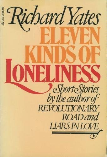 Imagen de archivo de Eleven kinds of loneliness: Short stories Yates, Richard a la venta por DeckleEdge LLC