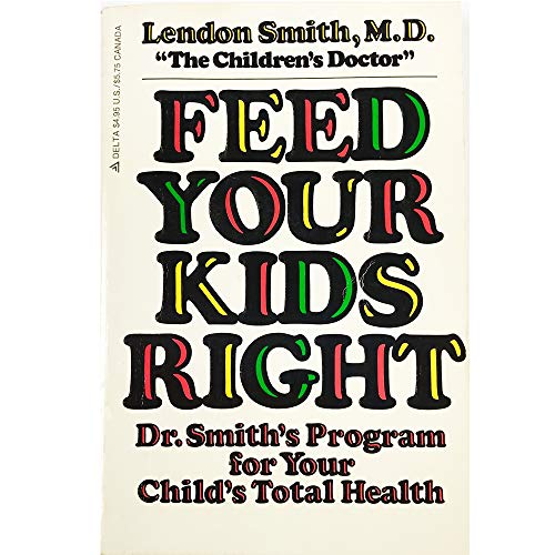 Imagen de archivo de Feed Your Kids Right a la venta por Better World Books