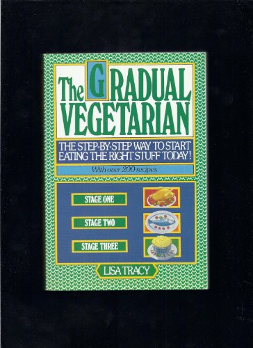 9780440531241: The Gradual Vegetarian: The step-by-step way to start eating the right stuff today!