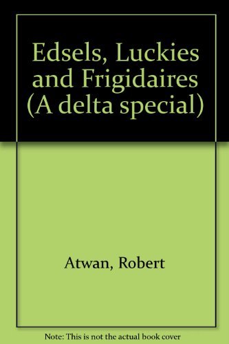 Edsels, Luckies and Frigidaires - Advertising the American Way (9780440534877) by Robert Atwan; Donald McQuade; John W. Wright