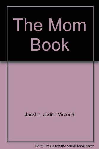 Stock image for The Mom Book for sale by Wonder Book