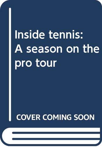 Imagen de archivo de Inside tennis: A season on the pro tour a la venta por HPB Inc.