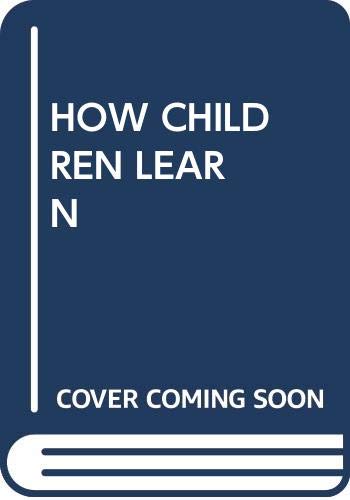 9780440550518: How Children Learn- Revised Ed.