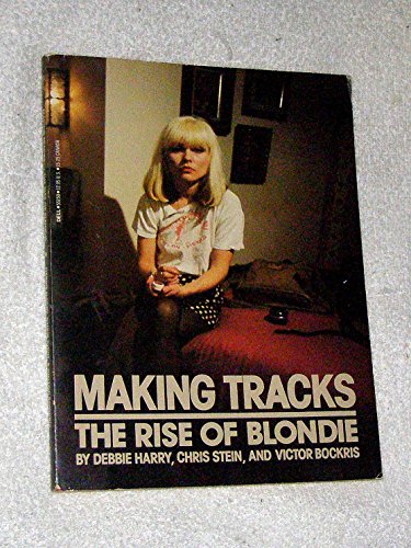 Beispielbild fr Making Tracks: The Rise of Blondie zum Verkauf von HPB Inc.