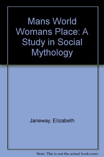 Imagen de archivo de Mans World Womans Place: A Study in Social Mythology a la venta por Wonder Book