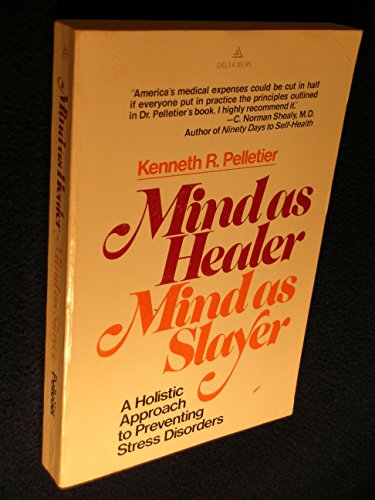Beispielbild fr Mind As Healer Mind As Slayer: A Holistic approach to Preventing Stress Disorders (A Delta Book) zum Verkauf von Downtown Atlantis Books