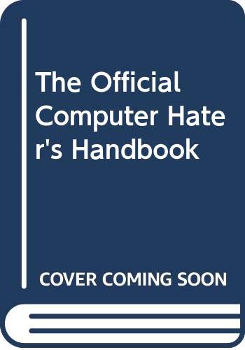 Stock image for The Official Computer Hater's Handbook for sale by Once Upon A Time Books