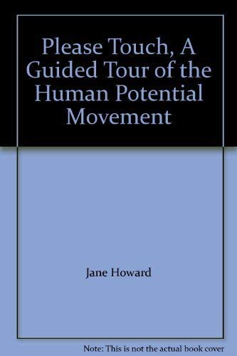 Stock image for Please Touch, A Guided Tour of the Human Potential Movement for sale by Better World Books