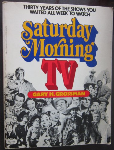 Stock image for Saturday Morning TV: Thirty Years of the Shows You Waited All Week to Watch for sale by ANARTIST