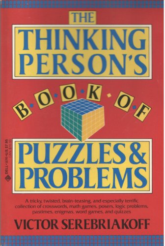 Beispielbild fr The Thinking Person's Book of Puzzles and Problems zum Verkauf von Better World Books