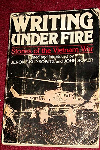 Stock image for Writing Under Fire Stories Of The Vietnam War [ Short Fiction] for sale by Willis Monie-Books, ABAA