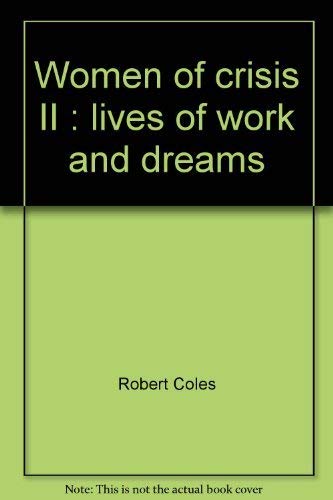 Stock image for Women of Crisis II : Lives of Work and Dreams for sale by BookHolders