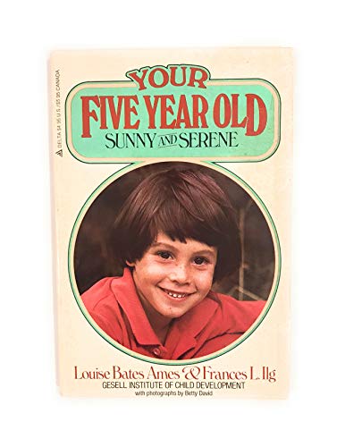 Beispielbild fr Your Five Year Old Sunny And Serene; Gesell Institute of Child Development zum Verkauf von Wonder Book