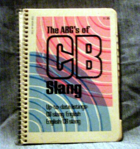 Stock image for THE ABC'S OF CB SLANG. (CITIZENS BAND) for sale by Burwood Books
