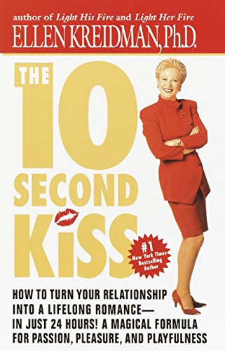 Imagen de archivo de The 10-Second Kiss: How to Turn Your Relationship Into a Lifelong Romance -- in Just 24 Hours! A Magical Formula for Passion, Pleasure, and Playfulness a la venta por HPB Inc.