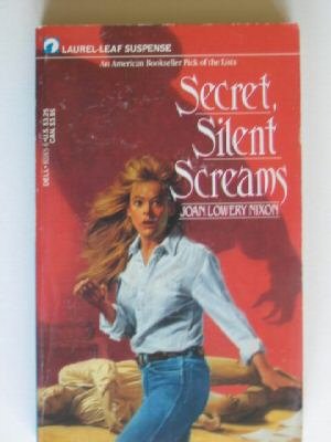 Secret Silent Screams - Joan Lowery Nixon