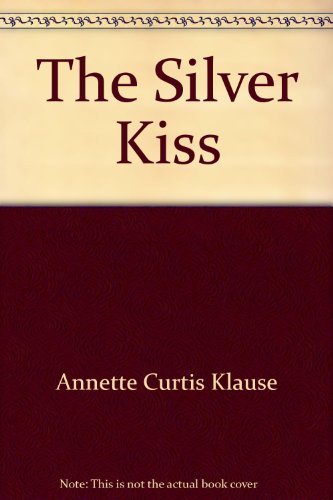 Beispielbild fr The Silver Kiss zum Verkauf von Wonder Book