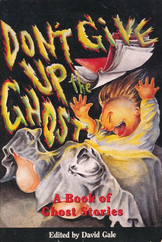 Stock image for Don't Give Up the Ghost: A Book of Ghost Stories for sale by Basement Seller 101