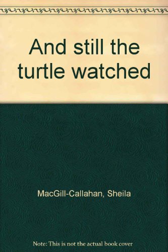 Beispielbild fr And Still the Turtle Watched zum Verkauf von Wonder Book