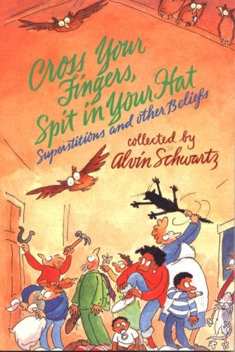 Beispielbild fr Cross Your Fingers, Spit in Your Hat: Superstitions and other Beliefs zum Verkauf von Wonder Book