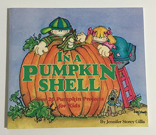Stock image for In a pumpkin shell: Over 20 pumpkin projects for kids for sale by Wonder Book