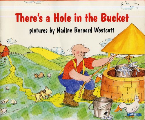 Beispielbild fr THERE'S A HOLE IN THE BUCKET pictures by Nadine Bernard Westcott (1990 Softcover 8 x 10 inches, 24 pages. Trumpet Club Special Edition) zum Verkauf von Better World Books