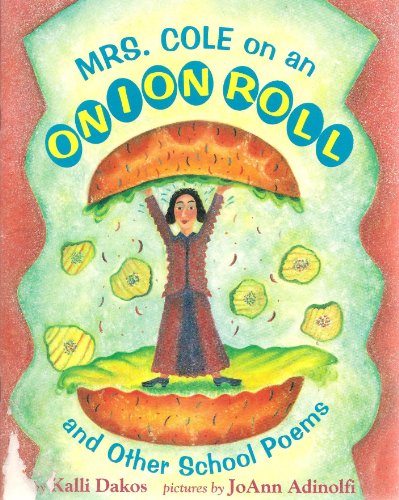 Stock image for Mrs. Cole on an onion roll, and other school poems for sale by HPB Inc.