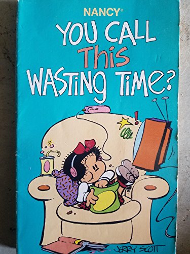 Stock image for Nancy: You Call This Wasting time? for sale by Front Cover Books