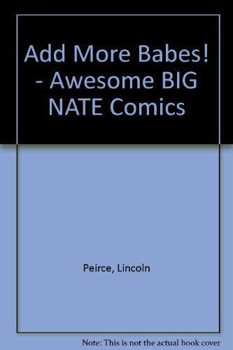 Stock image for Add More Babes! - Awesome BIG NATE Comics for sale by SecondSale