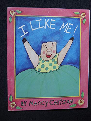 I Like Me! (Trumpet Club Special Edition) (9780440843382) by Carlson, Nancy