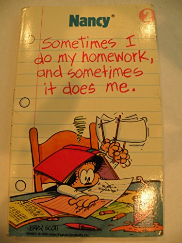 Stock image for Sometimes I Do My Homework, and Sometimes It Does Me (Nancy Comic Strip Collections, #2) for sale by Books of the Smoky Mountains
